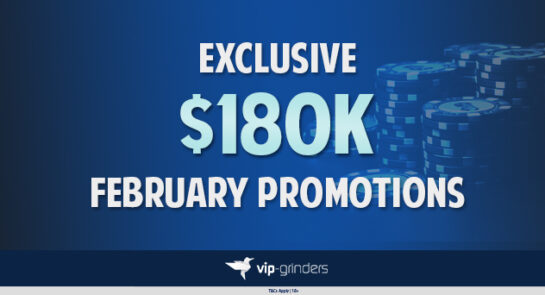 180k VIP-Grinders Promotions February