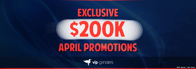 More than $180,000 in VIP-Grinders Promotions April!