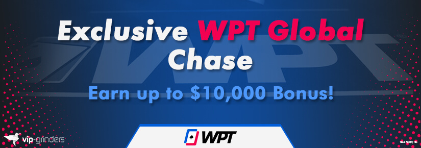 Earn up to $10,000 in our New and Exclusive WPT Global Chase