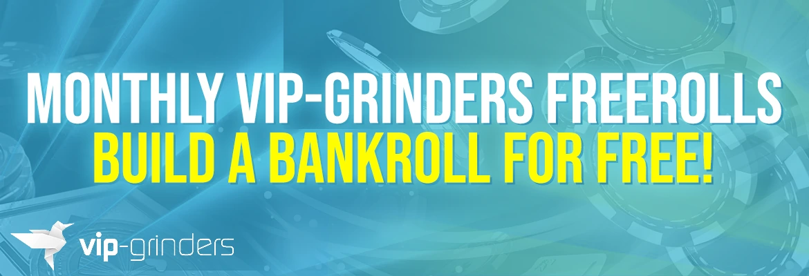 monthly freerolls vip-grinders