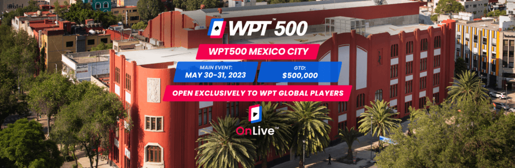 WPT GLOBAL LAUNCHES HYBRID ONLINE WPT500 MEXICO